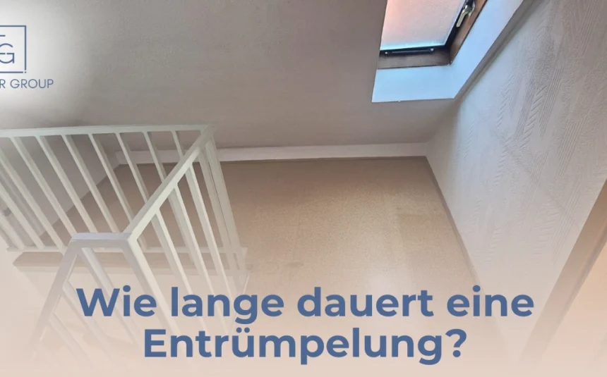 Wie lange dauert eine Entrümpelung