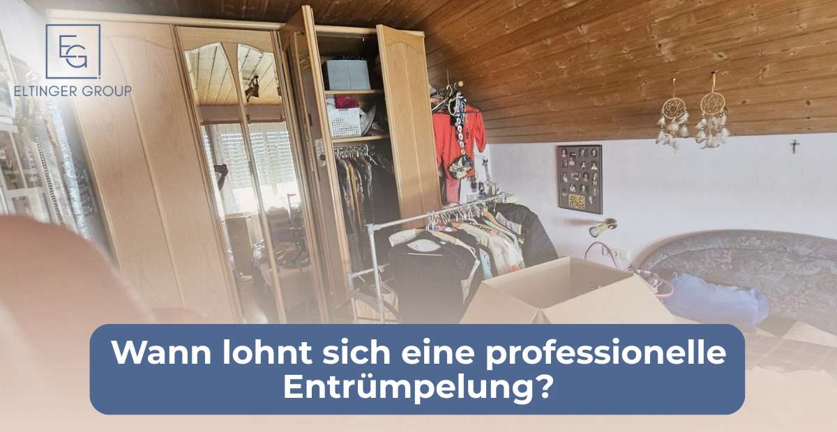 Wann lohnt sich eine professionelle Entrümpelung