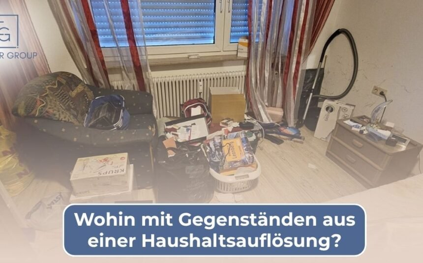 Wohin mit Gegenständen aus einer Haushaltsauflösung